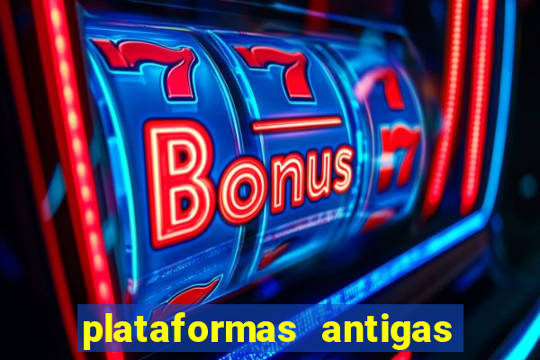 plataformas antigas de jogos slots